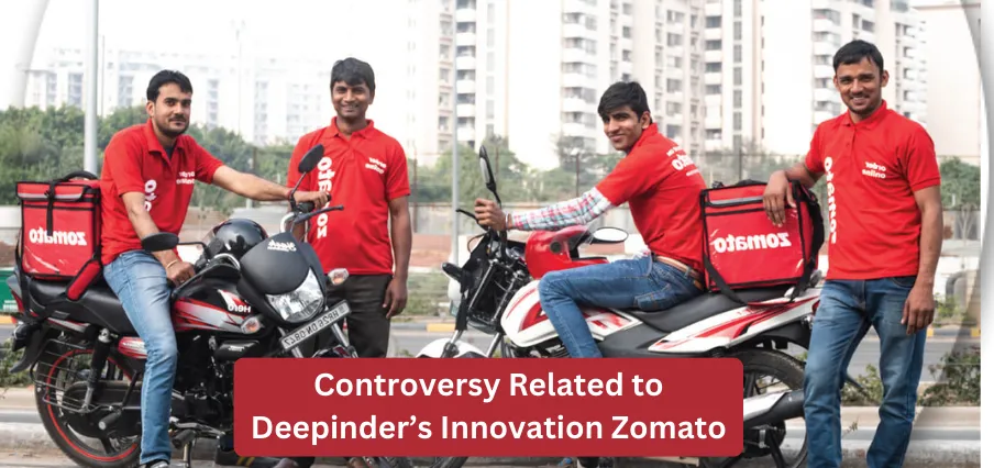 Zomato Controversy Related to Deepinder’s Innovation