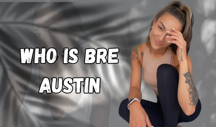 Who is Bre Austin