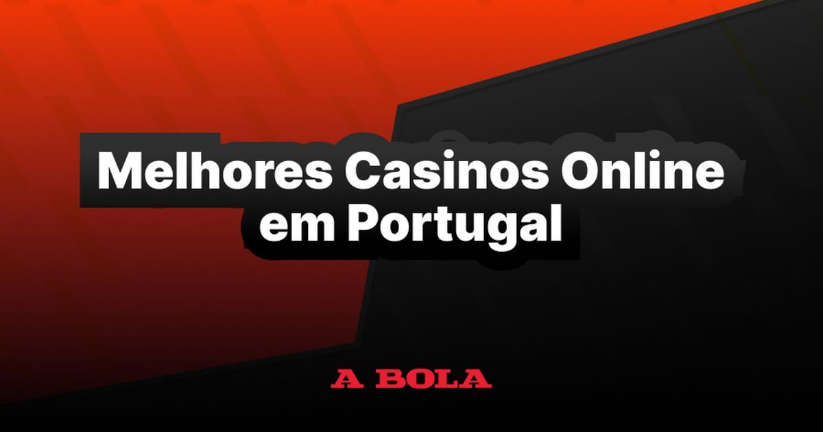 Casinos Online em Portugal O Melhor Lugar Para Jogar