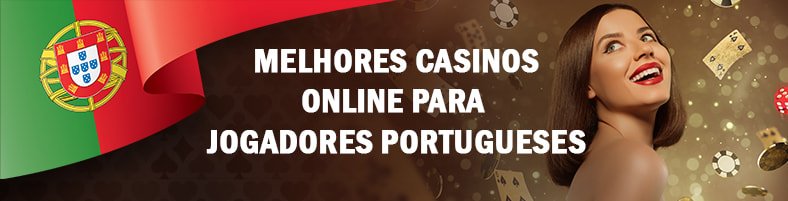 Casinos Online em Portugal O Melhor Lugar Para Jogar